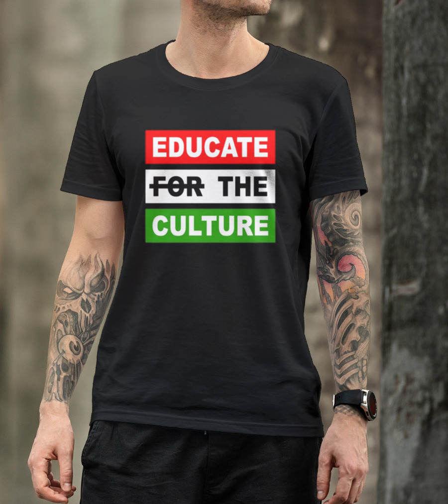 Hennessy Papi Educate The Culture Educate The Culture T-Shirt