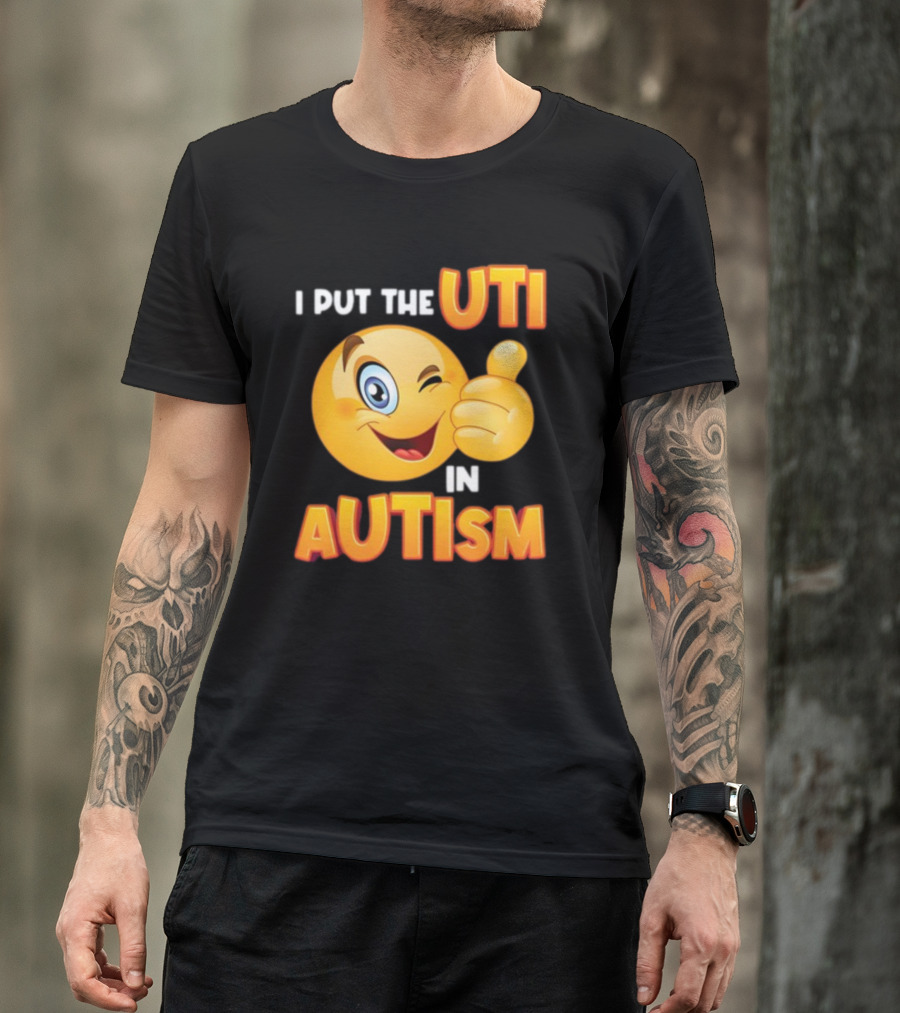 I Put The Uti In Autism Funny Winking Emoji Thumbs Up T-Shirt