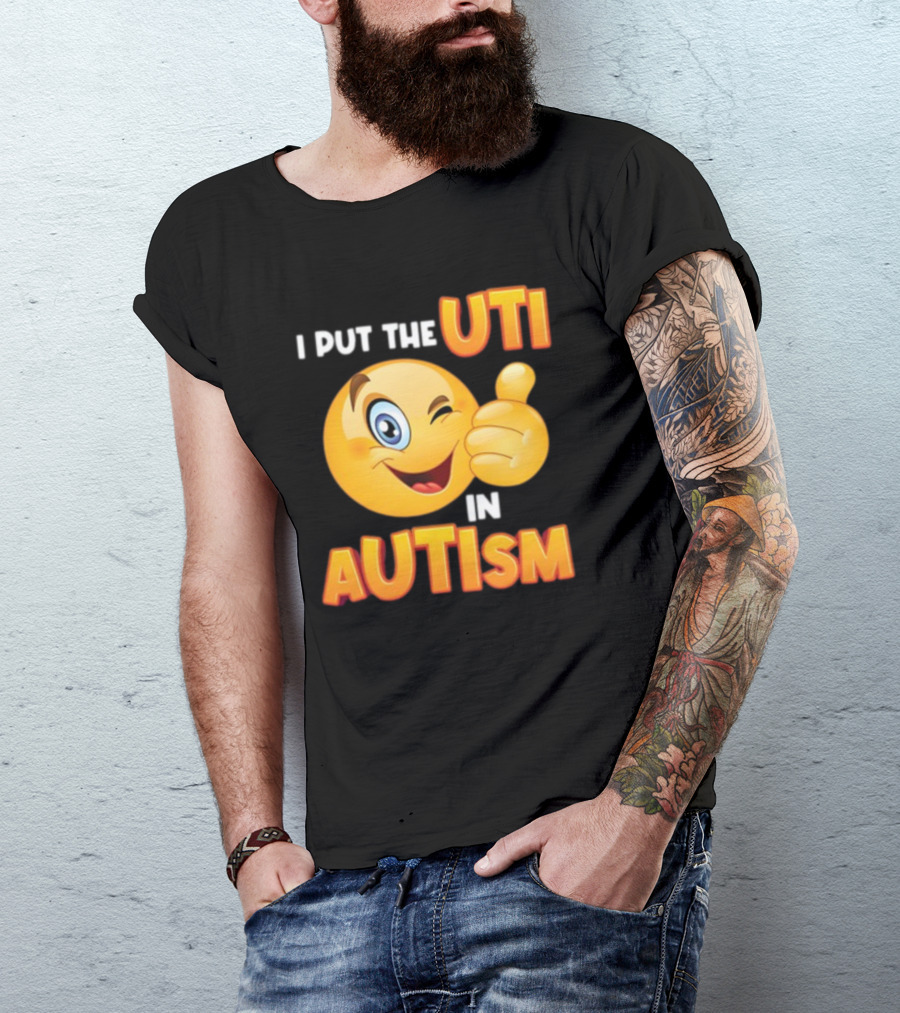 I Put The Uti In Autism Funny Winking Emoji Thumbs Up T-Shirt