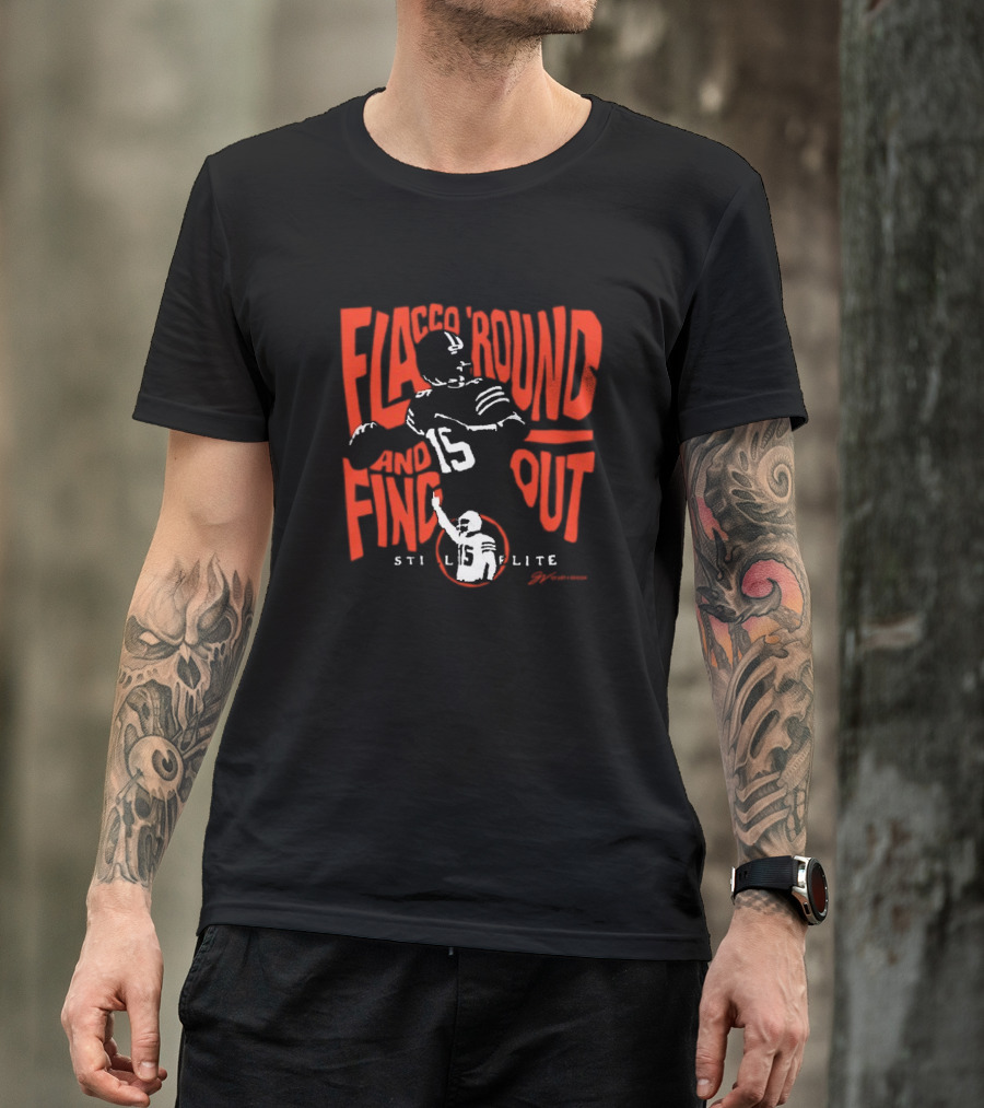 Flacco 'Round And Find Out Still Elite 15 Football T-Shirt