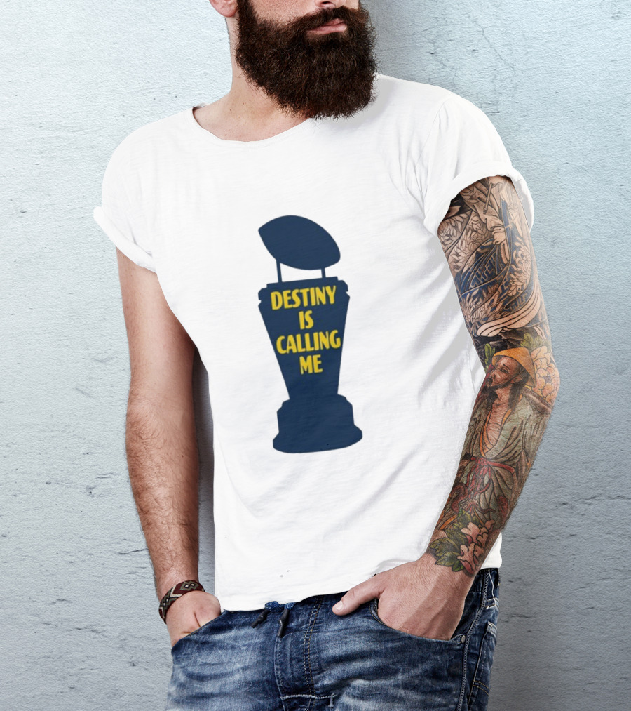 Michigan Made Destiny Is Calling Me Football Trophy T-Shirt