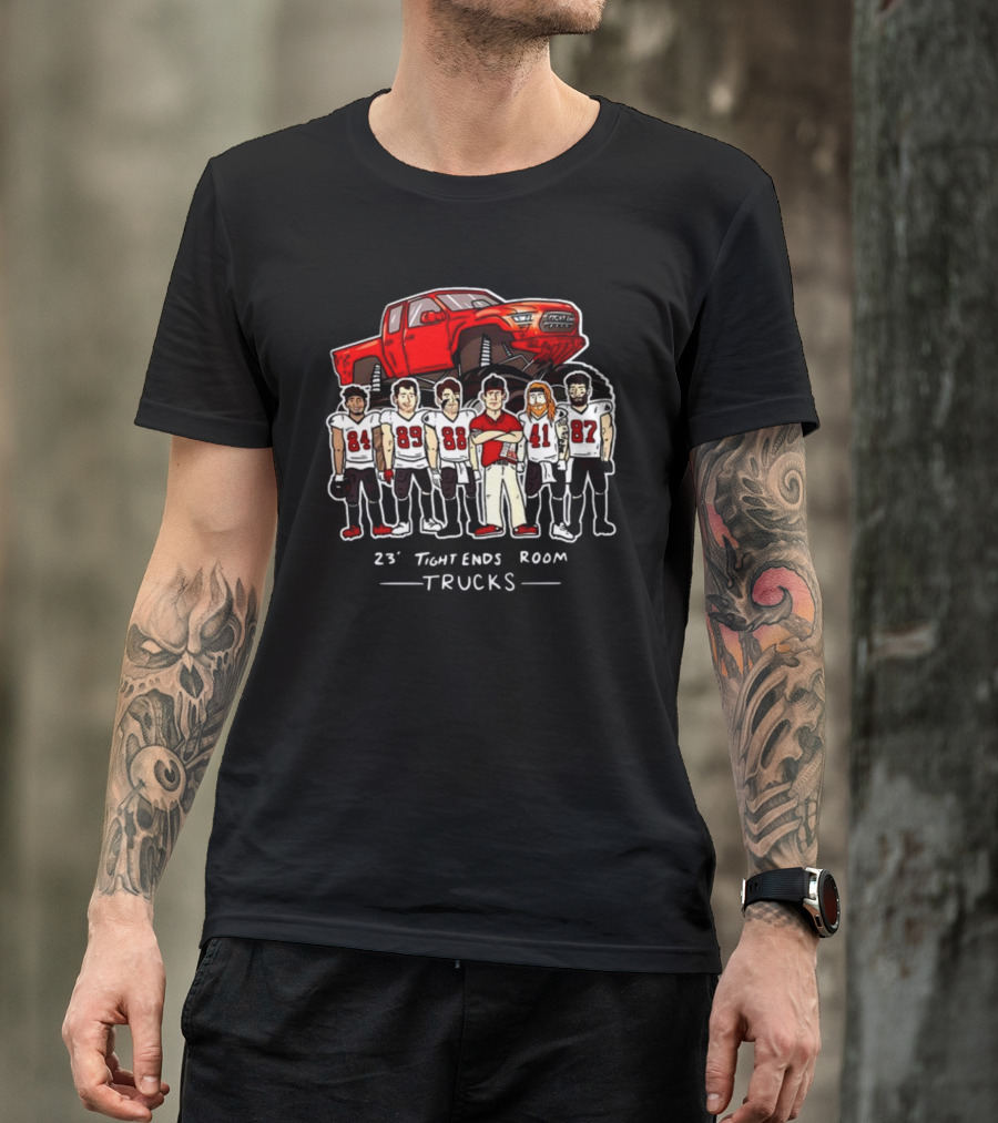 Buccaneers 23 Tight Ends Room Trucks Football Team T-Shirt