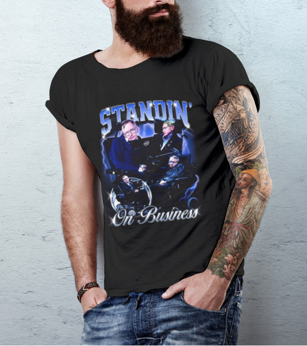 Stephen Hawking Standin' On Business T-Shirt