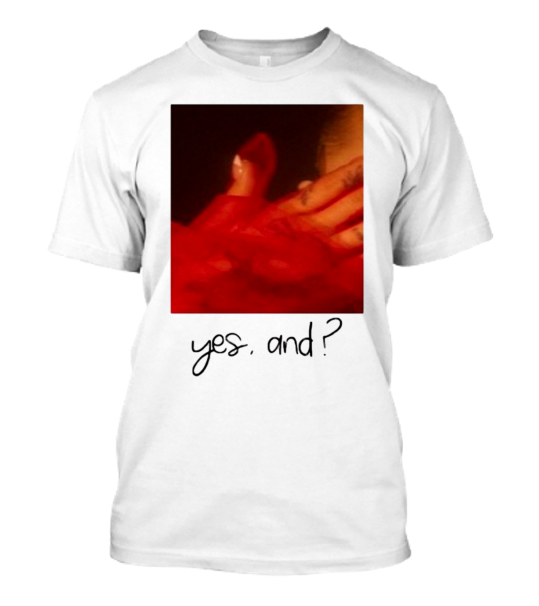 Yes, And? T-Shirt
