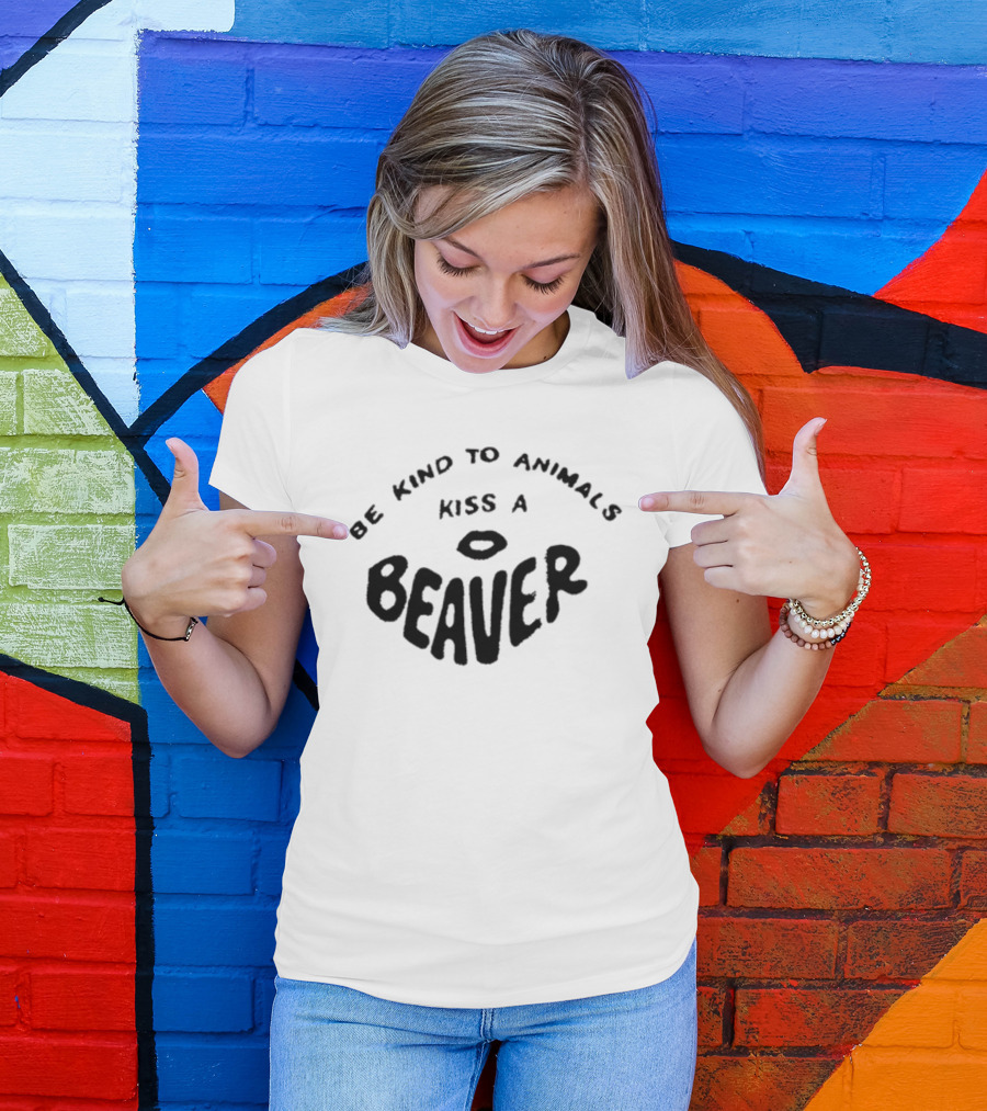 Be Kind To Animals Kiss A Beaver Fsgprints T-Shirt
