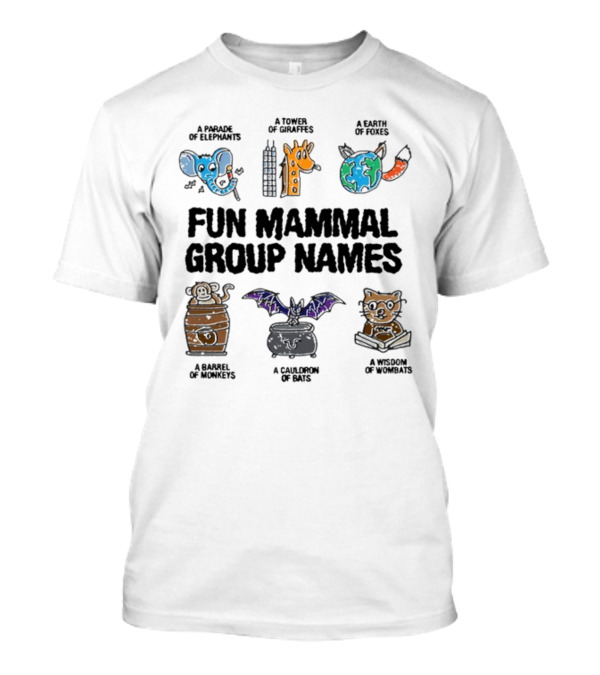 Fun Mammal Group Names Parade Elephants Tower Giraffes Earth Foxes Barrel Monkeys Cauldron Bats Wisdom Wombats T-Shirt