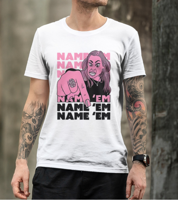 NAME 'EM NAME 'EM NAME 'EM NAME 'EM T-Shirt