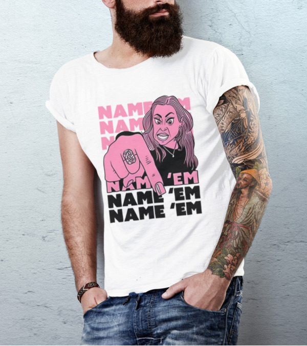 NAME 'EM NAME 'EM NAME 'EM NAME 'EM T-Shirt