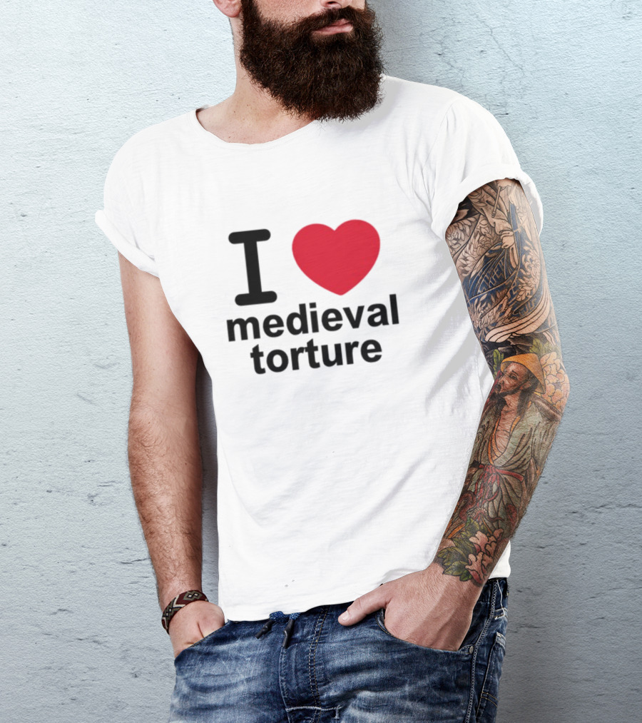 I Love Heart Medieval Torture T-Shirt