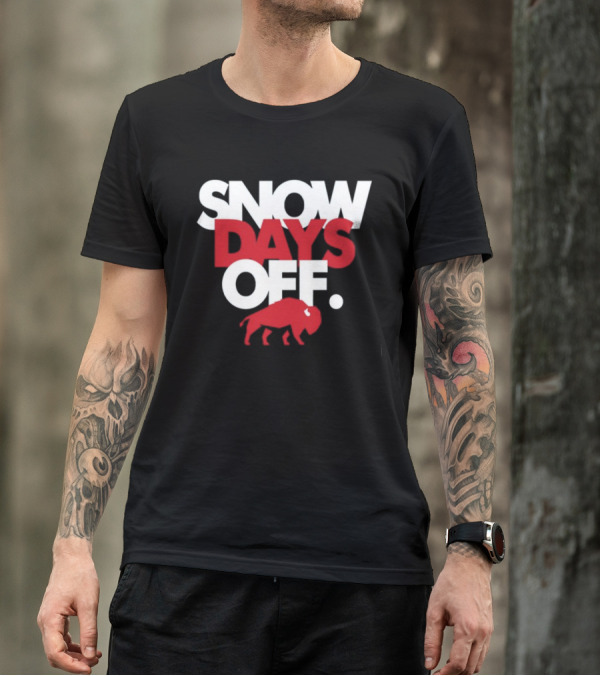 26Shirts Buffalo Snow Days Off T-Shirt