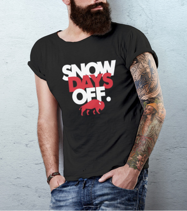 26Shirts Buffalo Snow Days Off T-Shirt