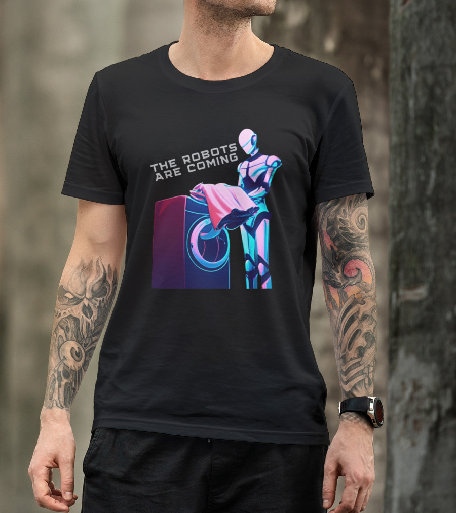 The Robots Are Coming Futuristic Laundry Assistant T-Shirt