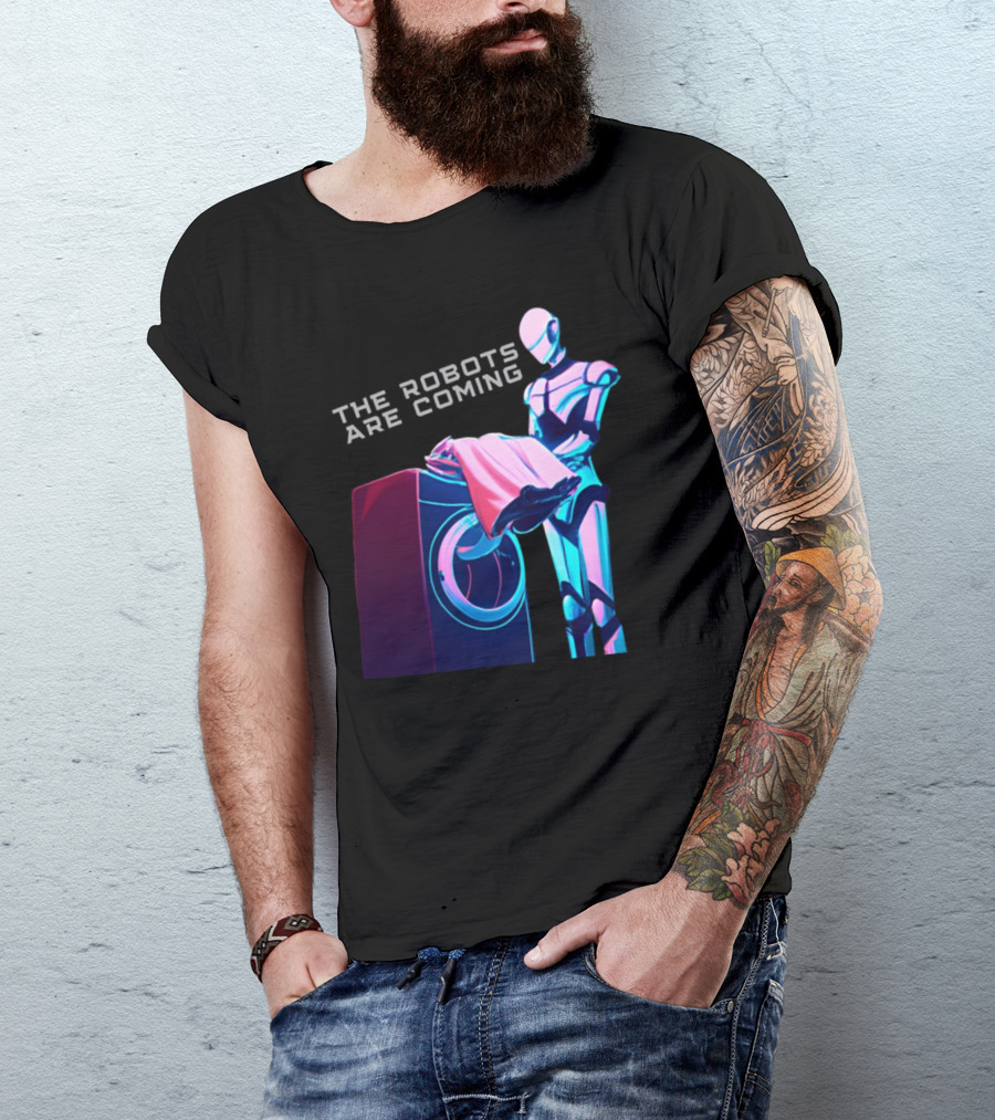 The Robots Are Coming Futuristic Laundry Assistant T-Shirt