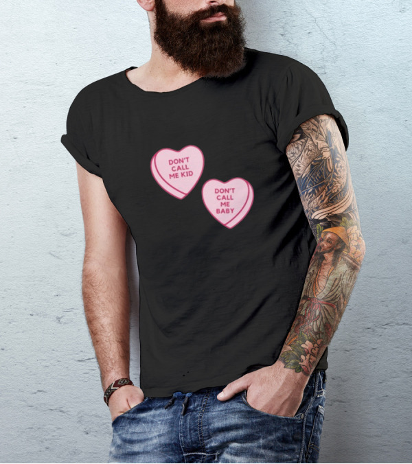 Don't Call Me Baby Don't Call Me Kid Heart Candy T-Shirt