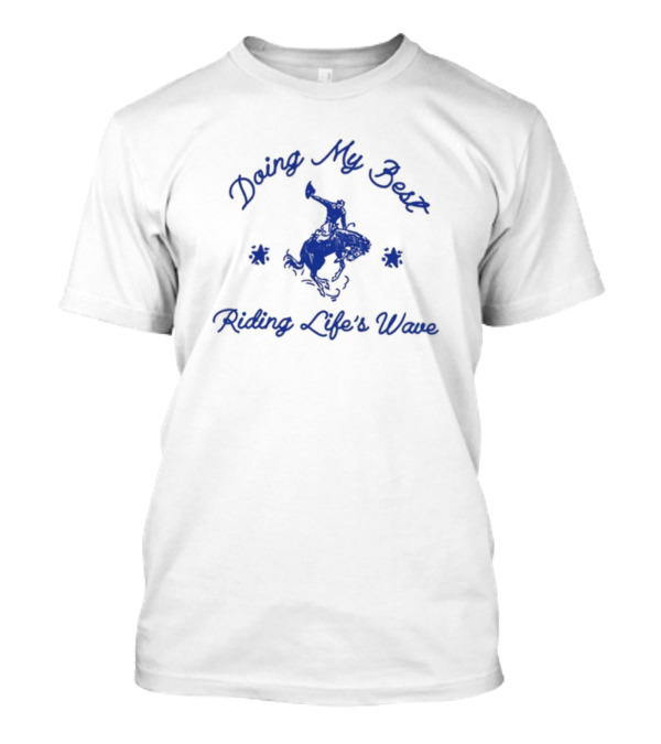 Doing My Best Riding Life's Wave Cowboy Bronco Stars T-Shirt