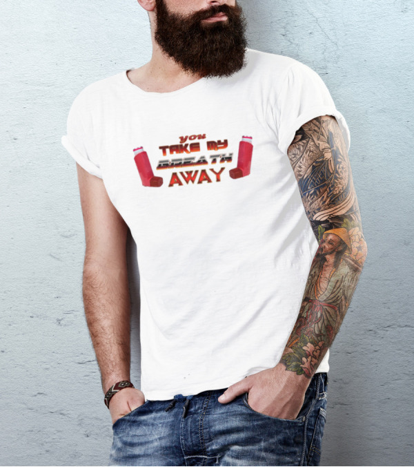 Snazzyseagull You Take My Breath Away Inhaler Valentine's Red Inhalers T-Shirt