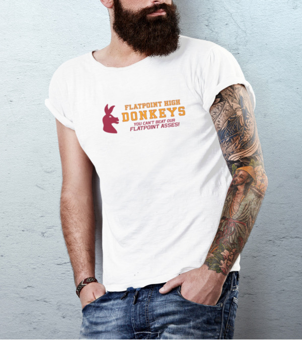 Flatpoint High Donkeys You Can't Beat Our Flatpoint Asses Bold School Spirit T-Shirt
