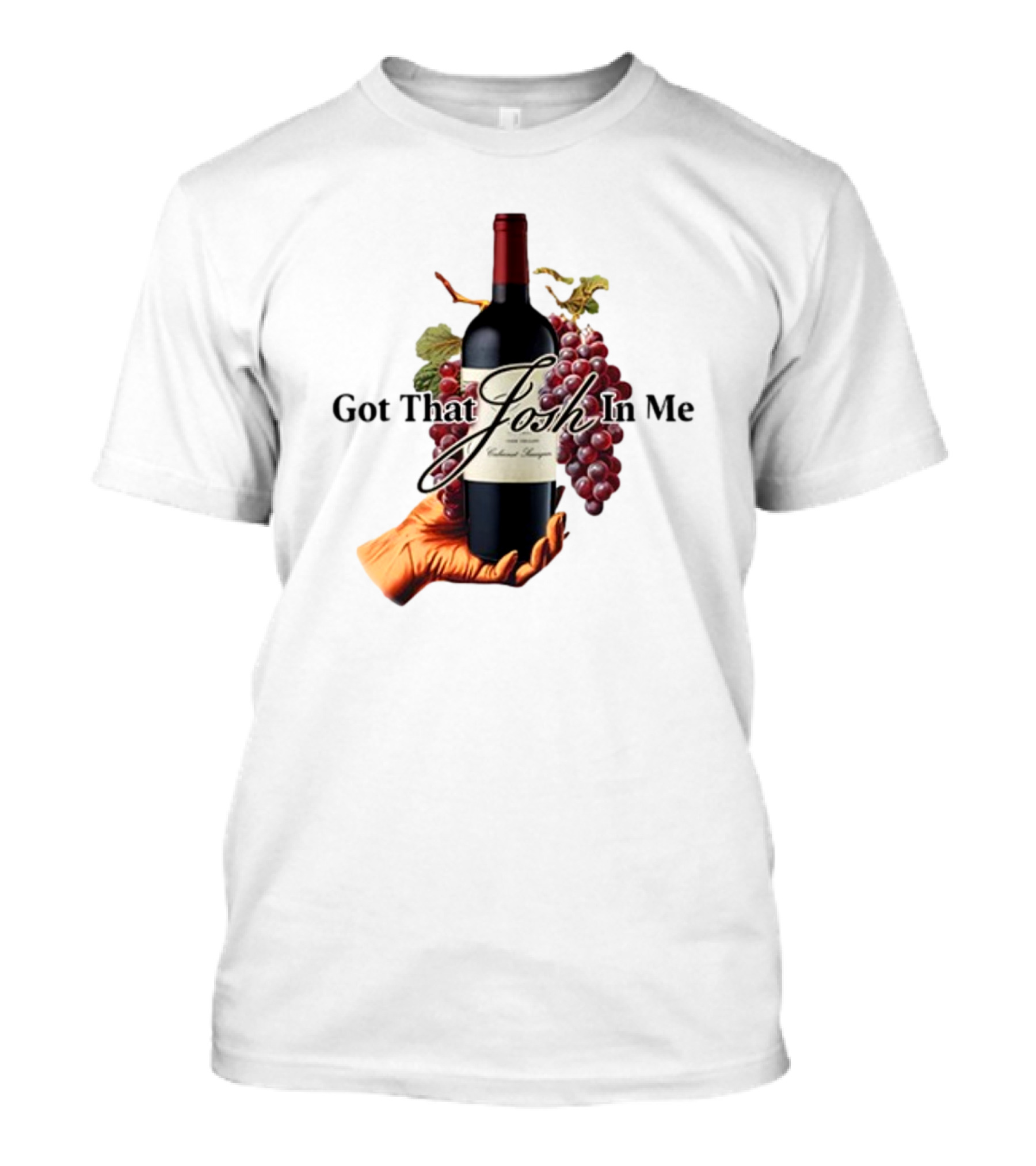 Got That Josh In Me Wine Grapes Hand T-Shirt