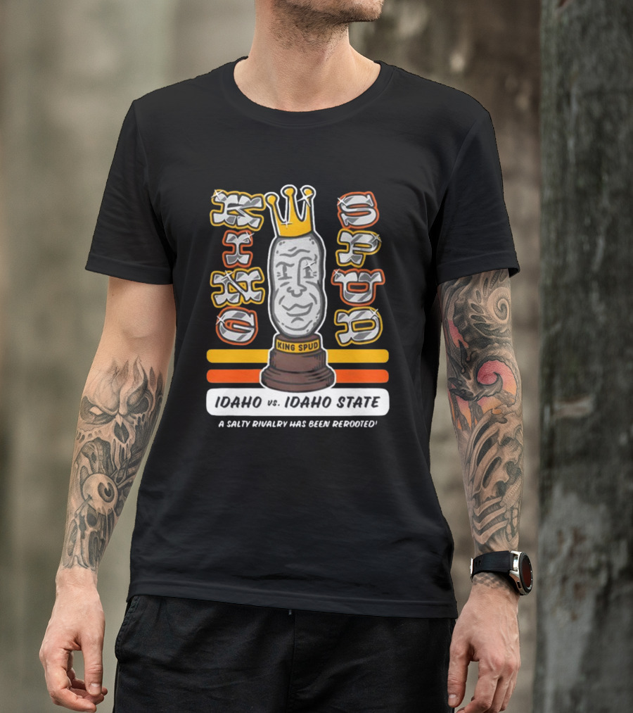 Idaho Vs. Idaho State King Spud A Salty Rivalry Has Been Rerooted T-Shirt