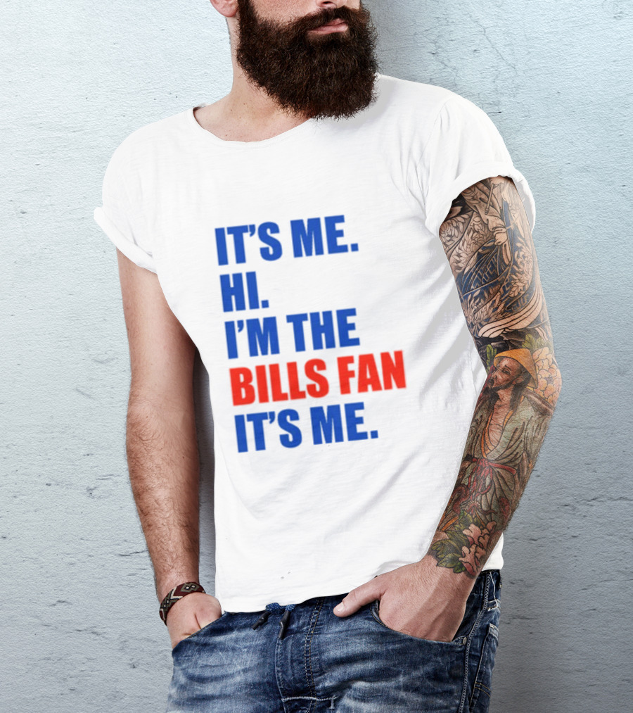 It's Me Hi I'm The Bills Fan It's Me Buffalo NFL Football T-Shirt