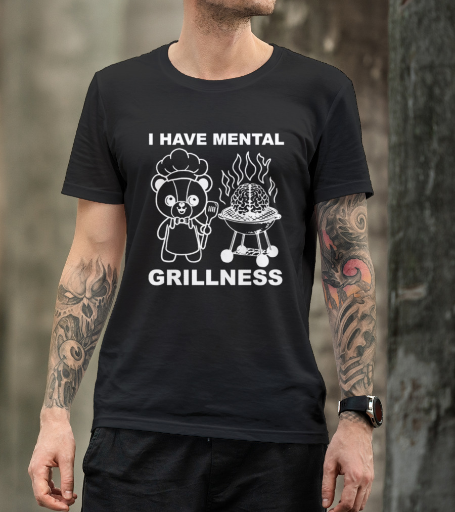 I Have Mental Grillness Bear Cooking Brain BBQ T-Shirt