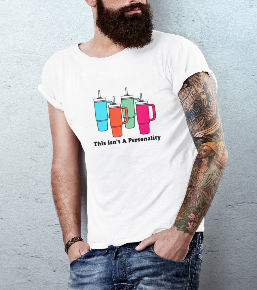 This Isn't A Personality Colorful Tumblers T-Shirt