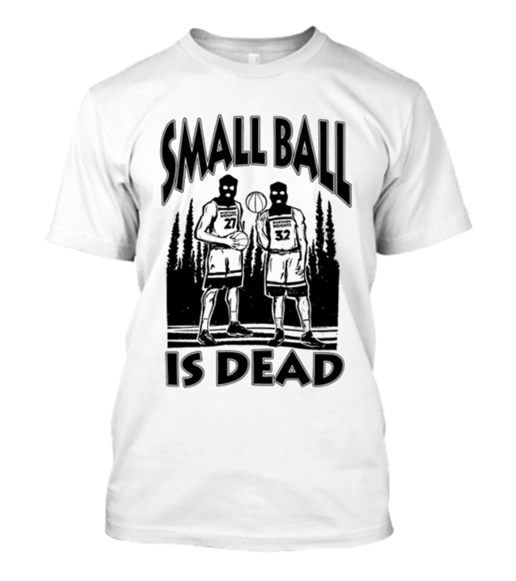 Jakesgraphs Small Ball Is Dead Forest Basketball Players T-Shirt