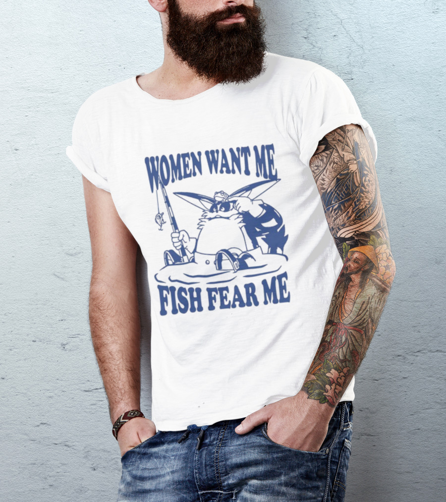Women Want Me Fish Fear Me Cartoon Character Fishing Rod Humorous T-Shirt
