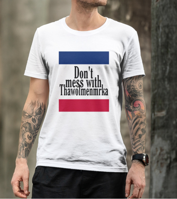 Don't Mess With Thawolmenmrka Blue Red Stripes T-Shirt