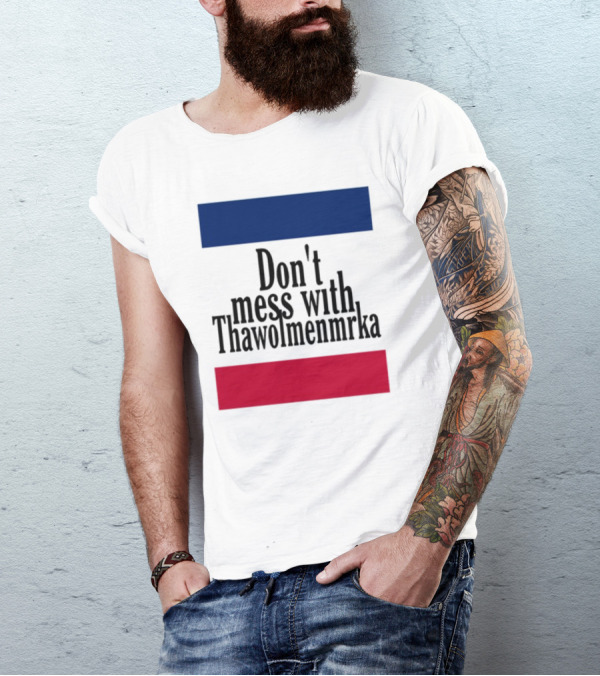 Don't Mess With Thawolmenmrka Blue Red Stripes T-Shirt
