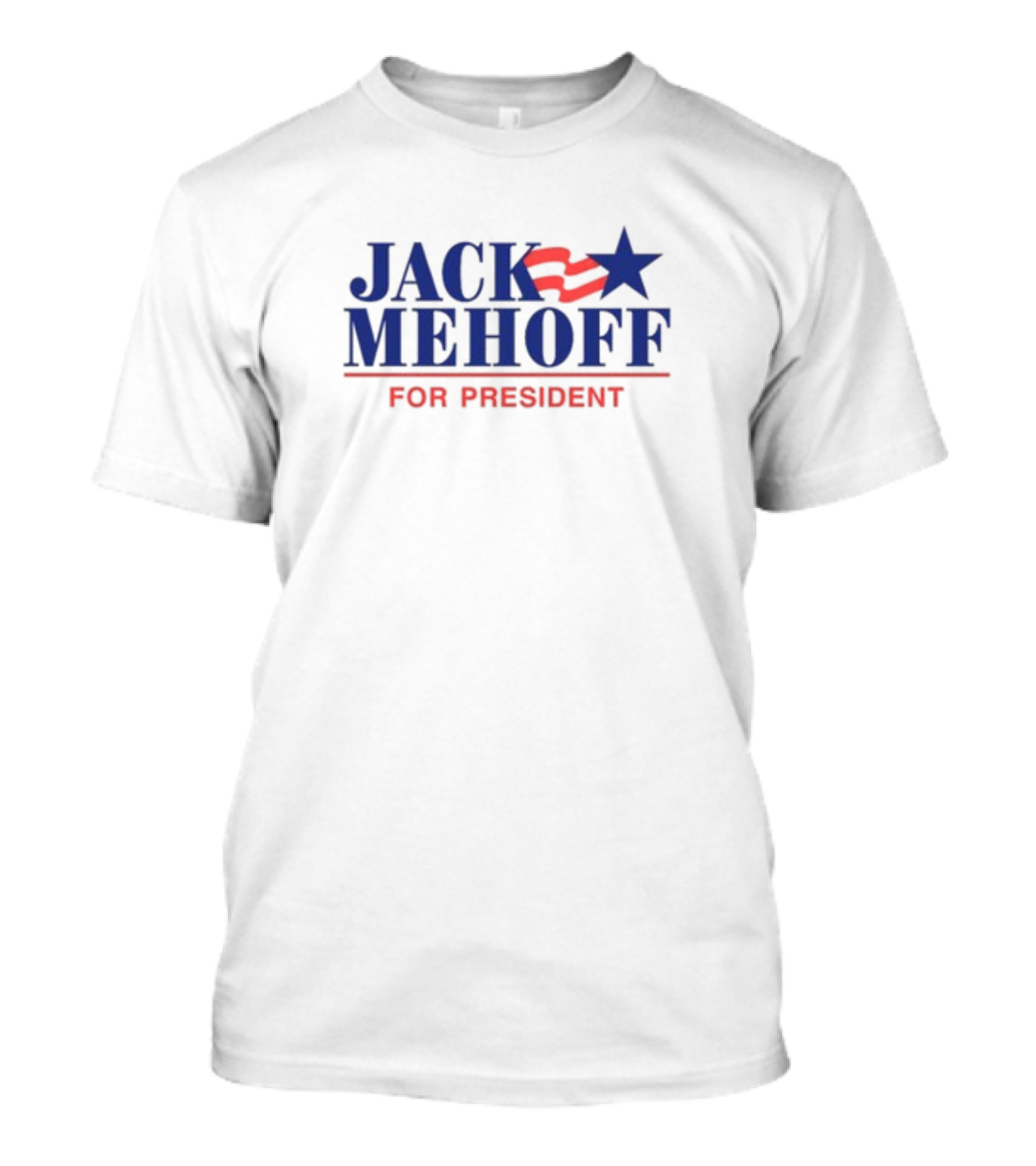 Shitheadsteve Jack Mehoff For President Campaign Star And Stripes Text T-Shirt