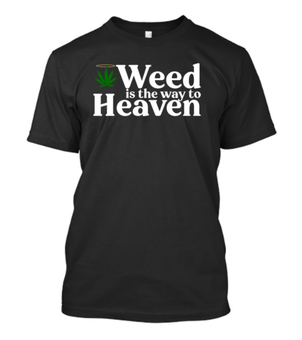 Weed Is The Way To Heaven Halo Leaf T-Shirt