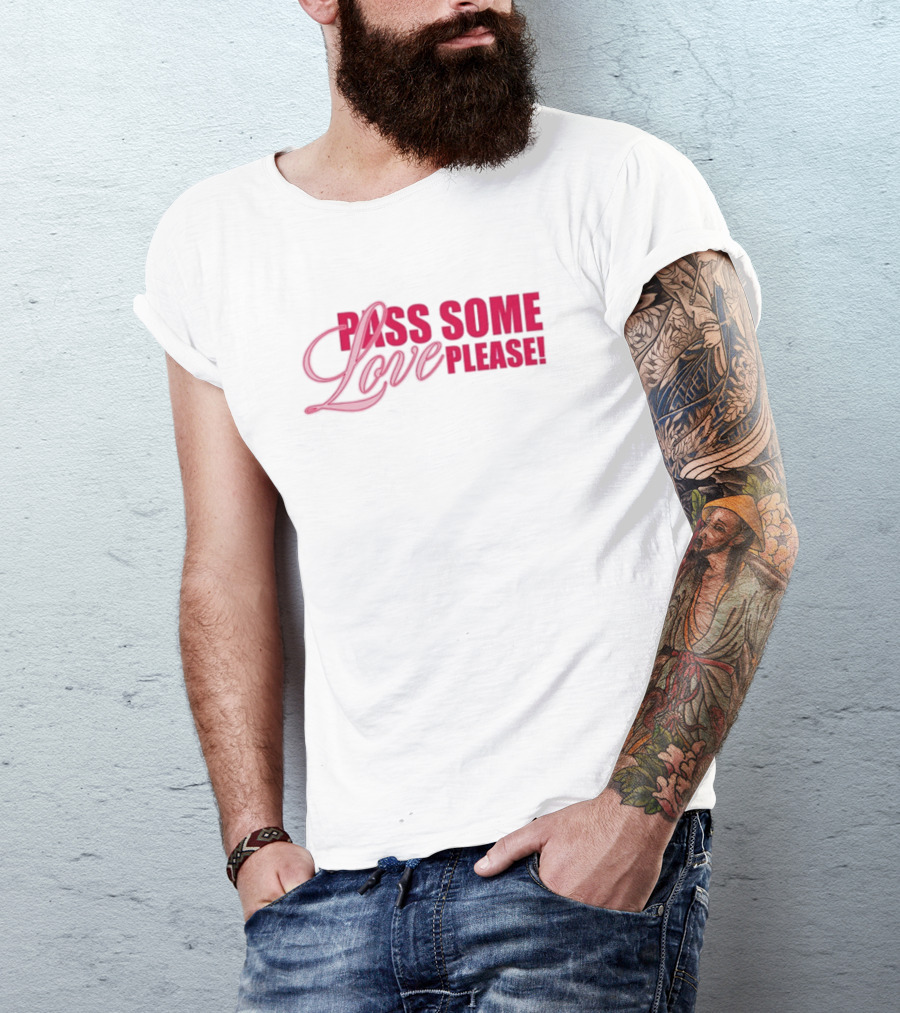 Pass Some Love Please Andreea 5Sos T-Shirt