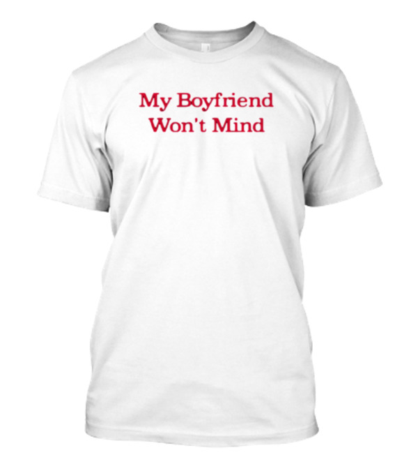 My Boyfriend Won't Mind Retro Humor T-Shirt