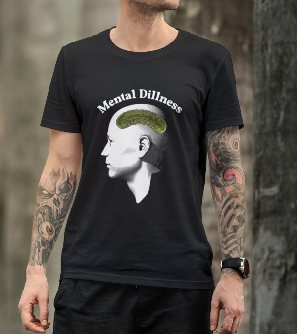 Gotfunny Mental Dillness Pickle Brain Humor T-Shirt
