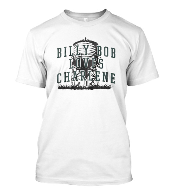 Billy Bob Loves Charlene Water Tower Scene T-Shirt