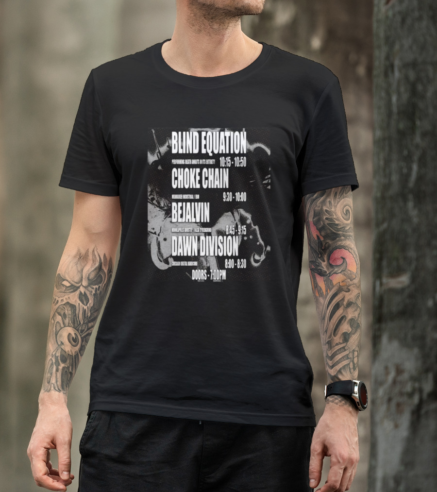 Blind Equation Choke Chain Bejalvin Dawn Division Concert 7pm T-Shirt