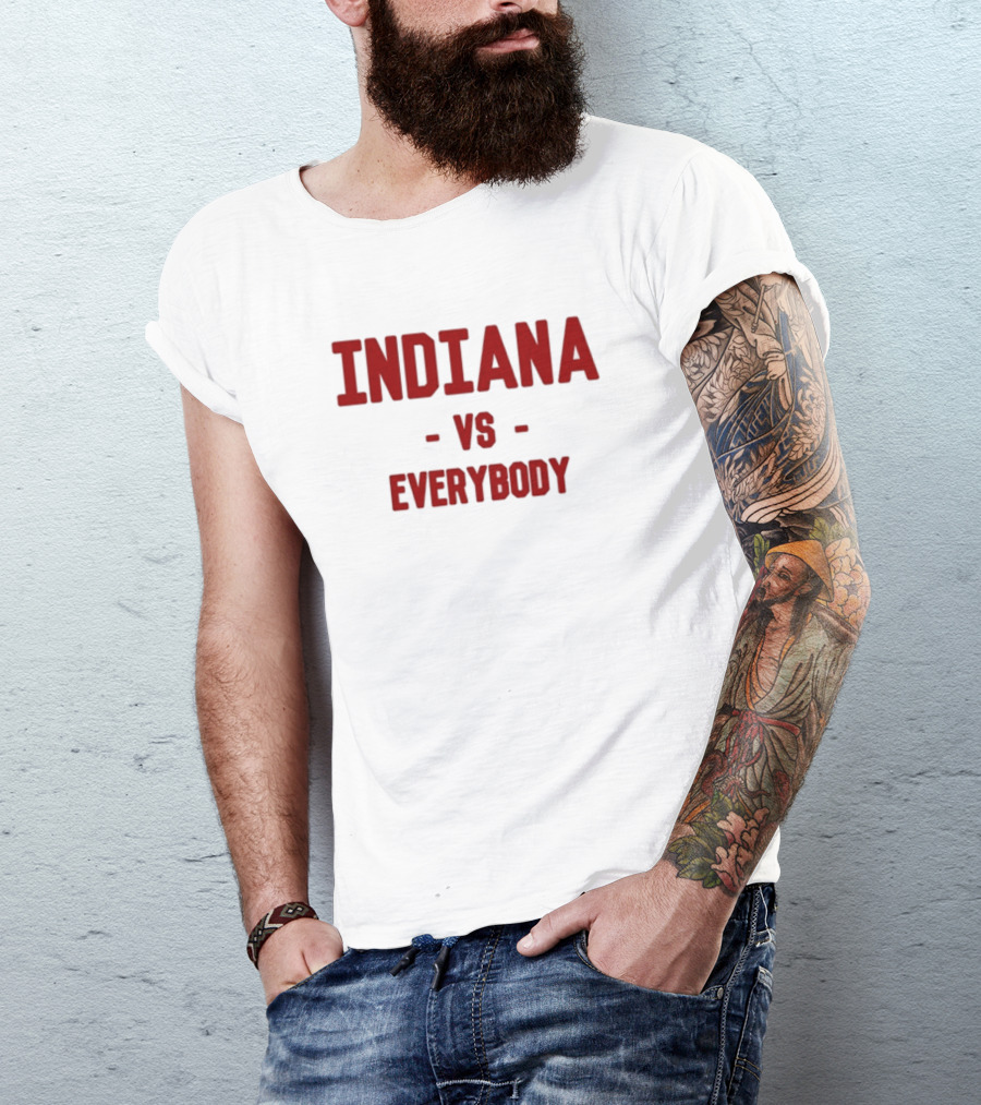 Indiana Vs Everybody Rivalry Sentiment T-Shirt
