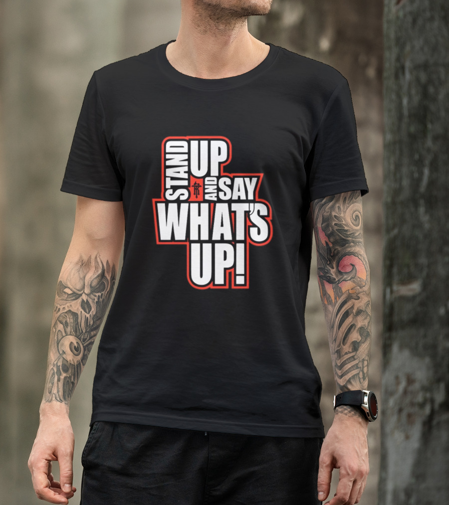 Stand Up And Say What's Up Bold Statement With Japanese Character T-Shirt