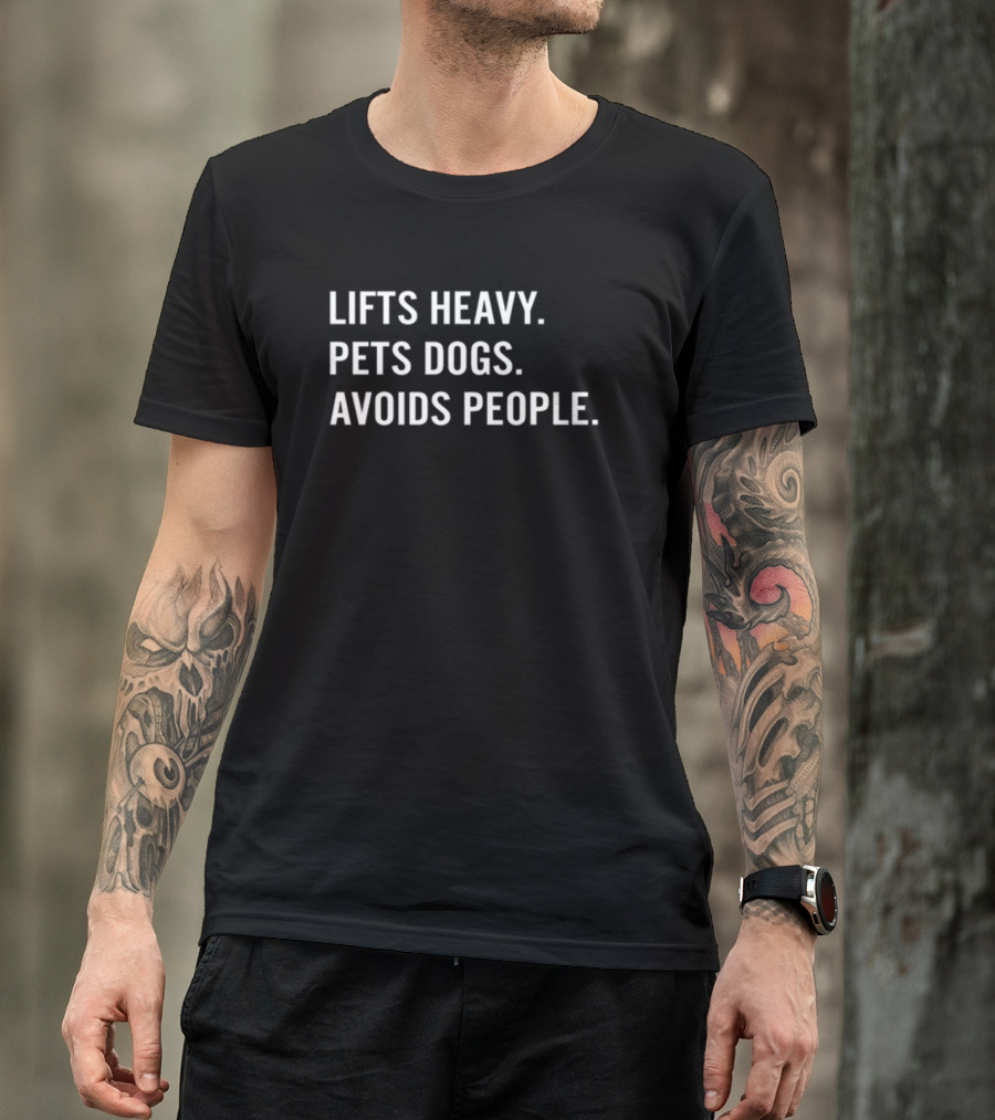 Ironpanda Fitness Lifts Heavy Pets Dogs Avoids People Lifts Heavy Pets Dogs Avoids People T-Shirt