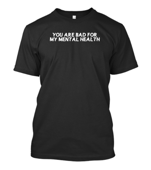 Ryan Clark Wearing You Are Bad For My Mental Health T-Shirt