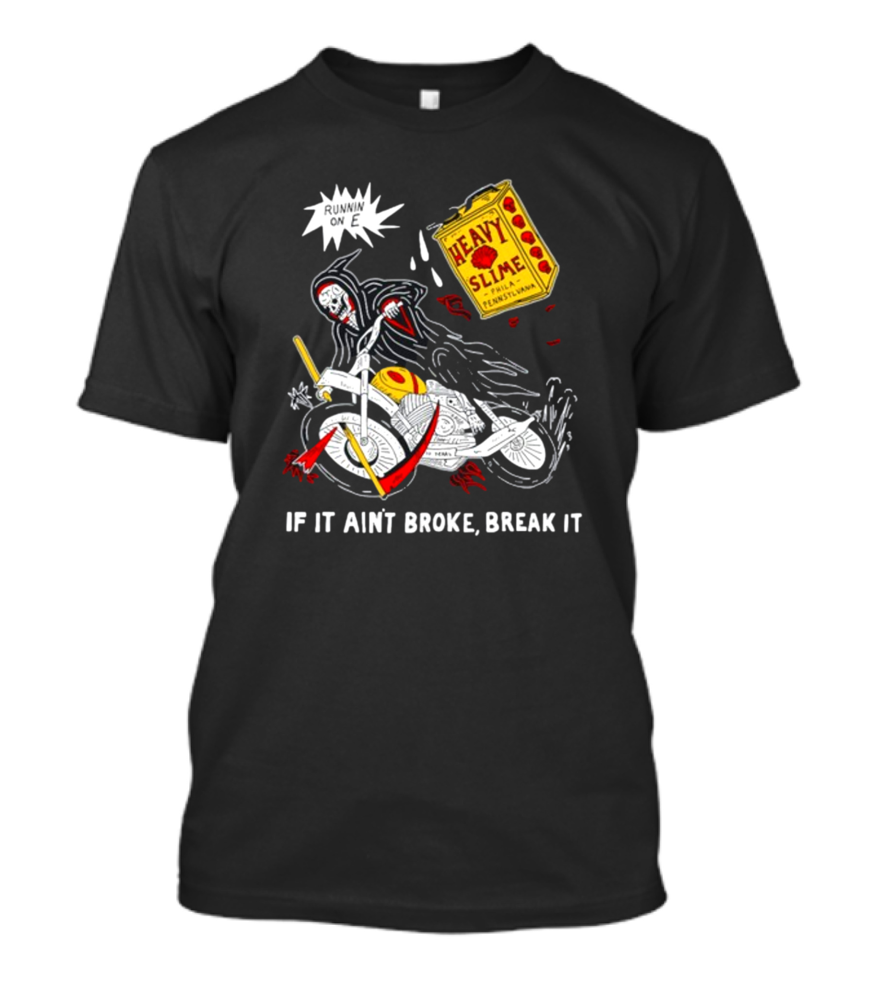 Runnin On E If It Ain't Broke Break It Heavy Slime Pennsylvania T-Shirt