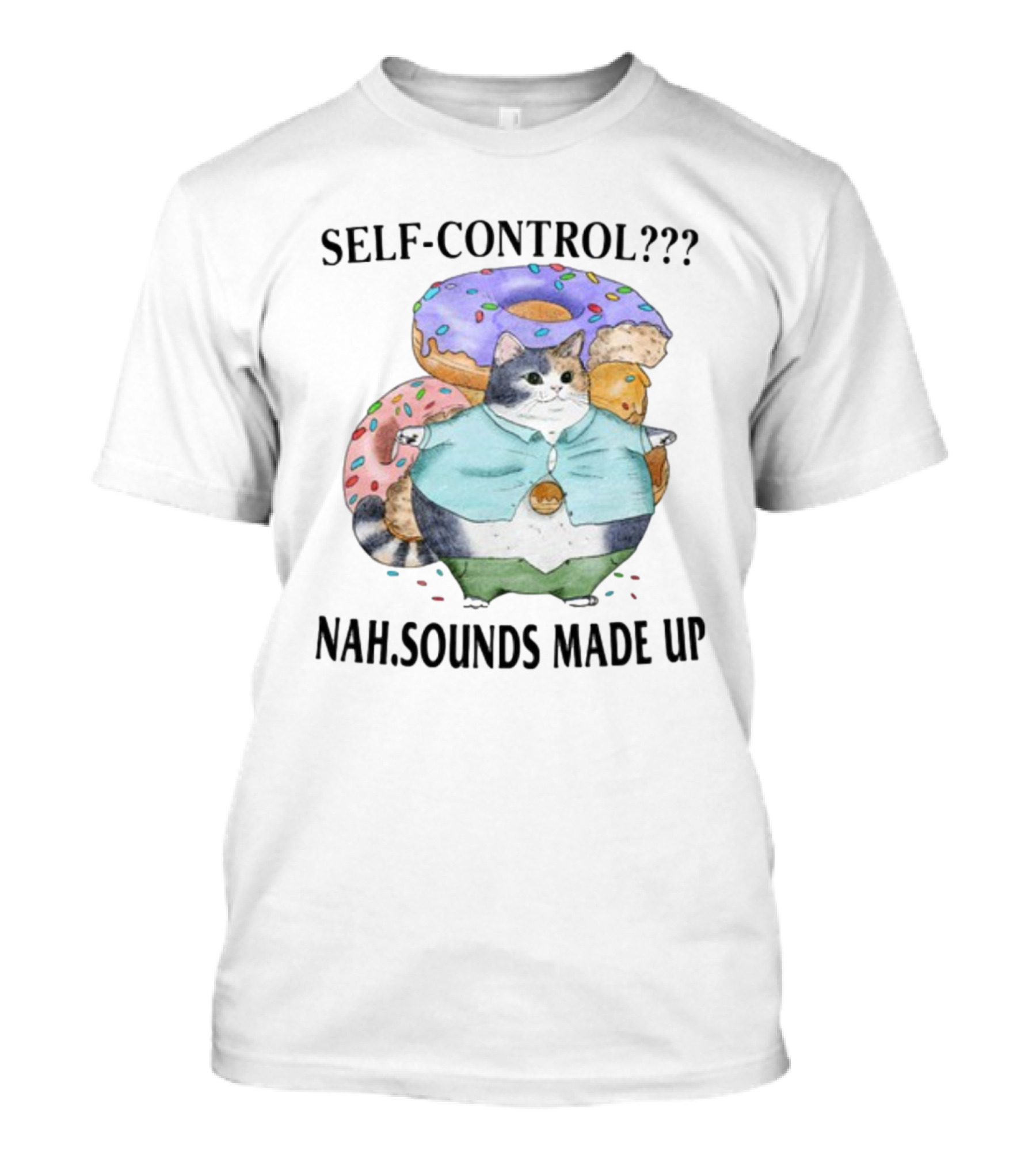 Self-Control Nah Sounds Made Up Cat With Donuts Jmcgg T-Shirt