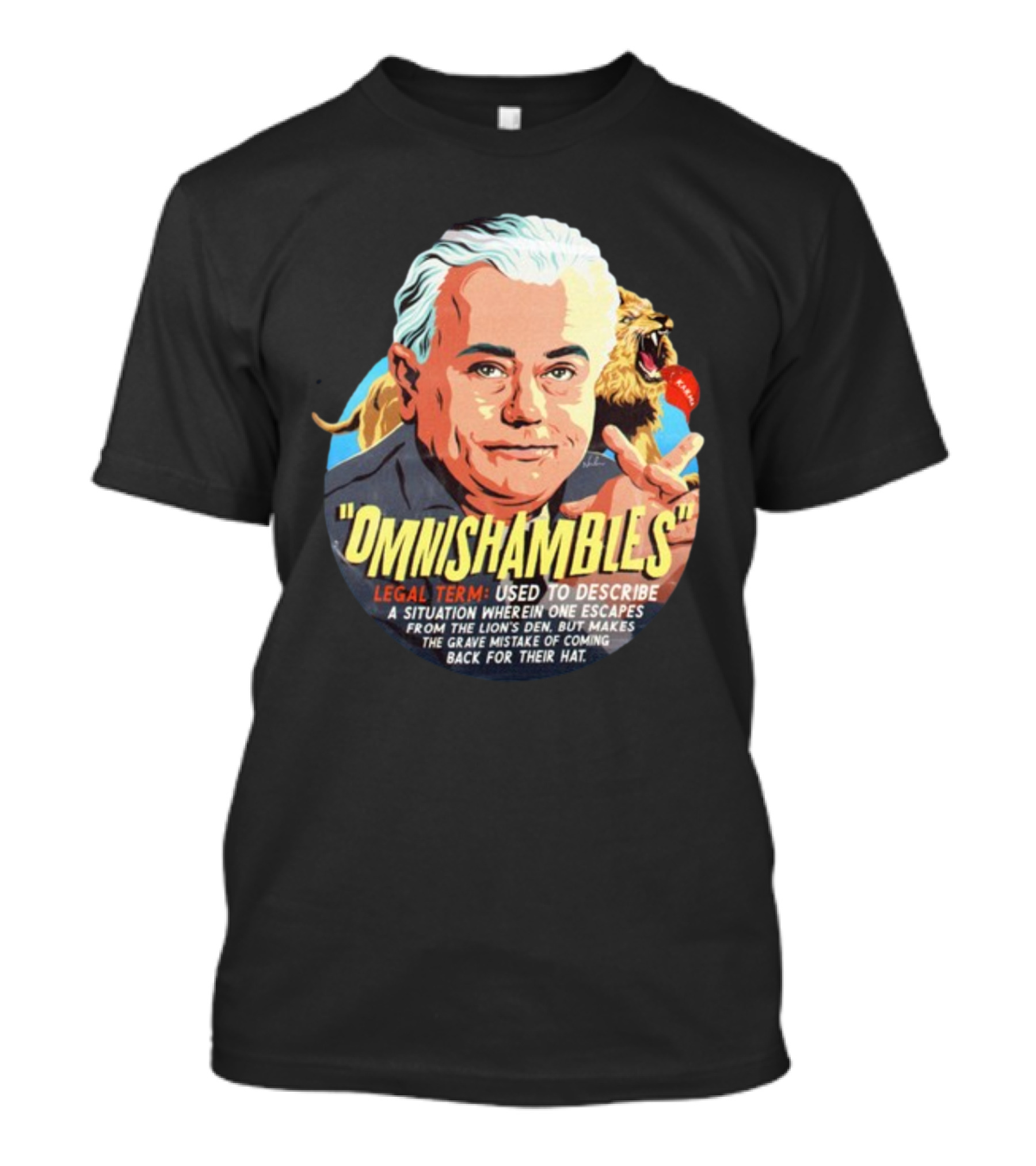 Nordacious Omnishambles Legal Term Lion's Den Escape Mistake T-Shirt