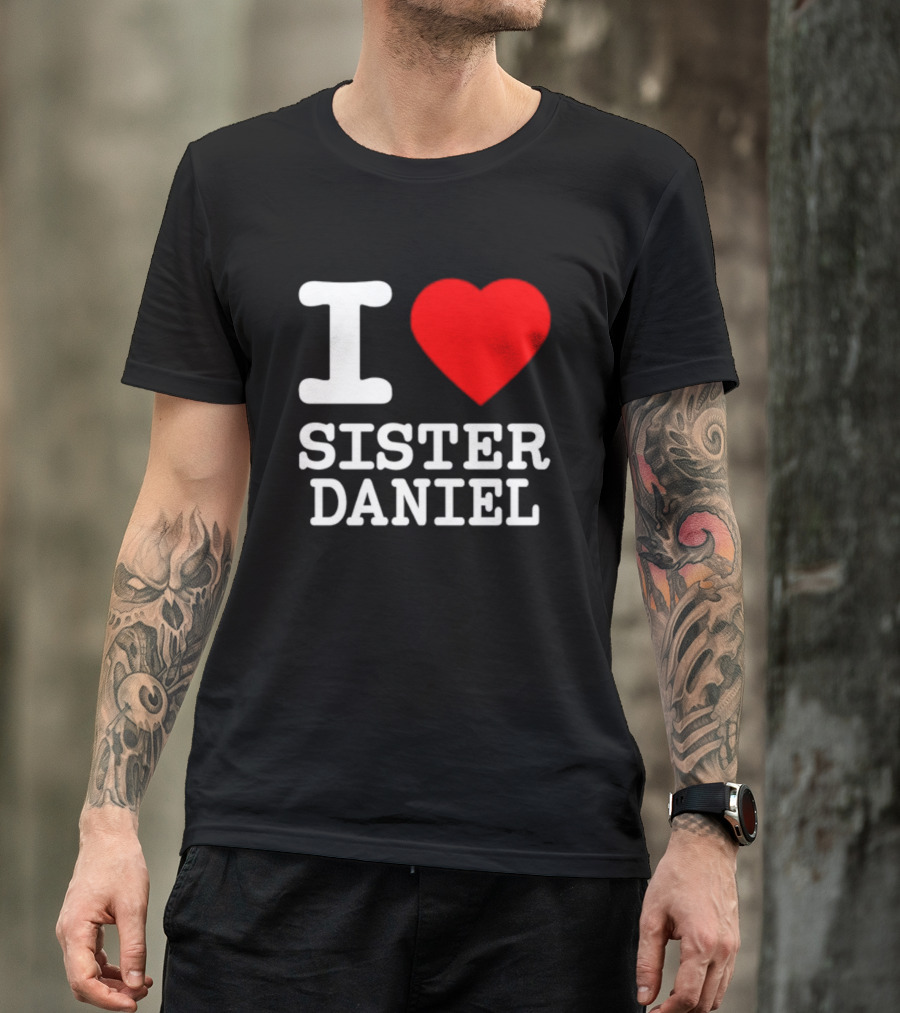 I Love Sister Daniel Red Heart T-Shirt