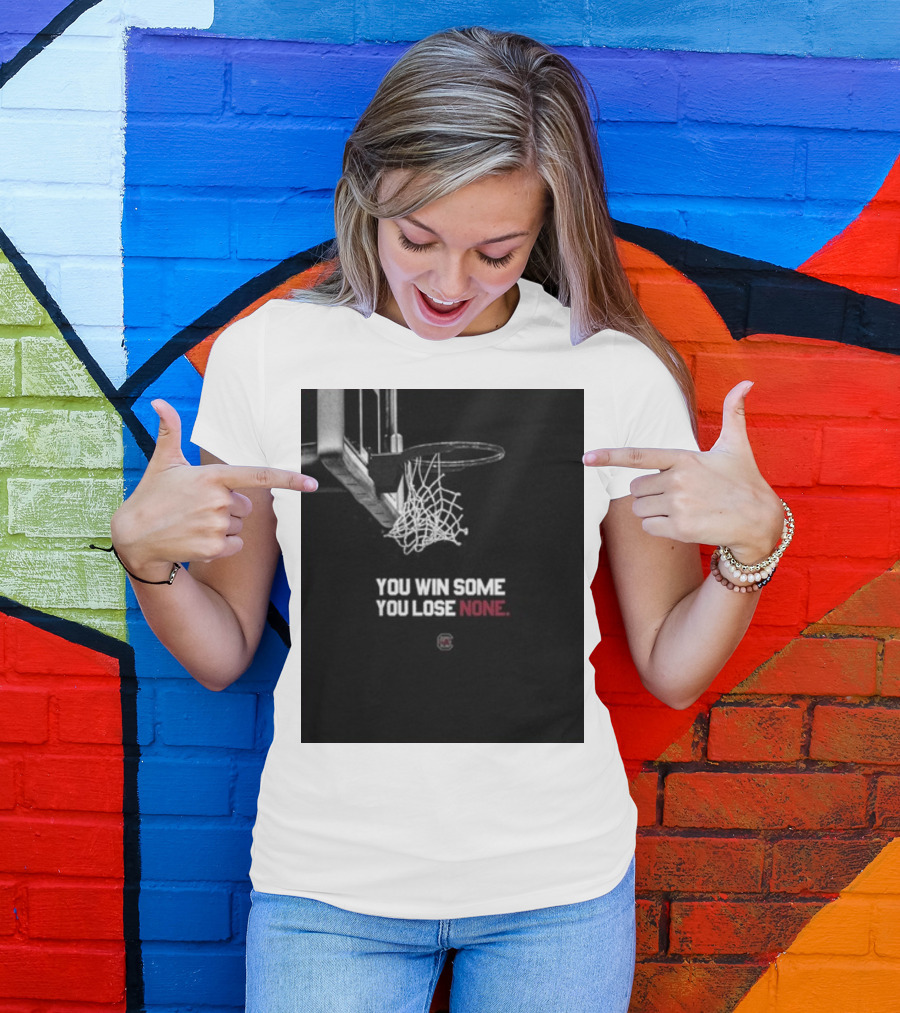 You Win Some You Lose None Basketball Hoop Sports Team Victory T-Shirt