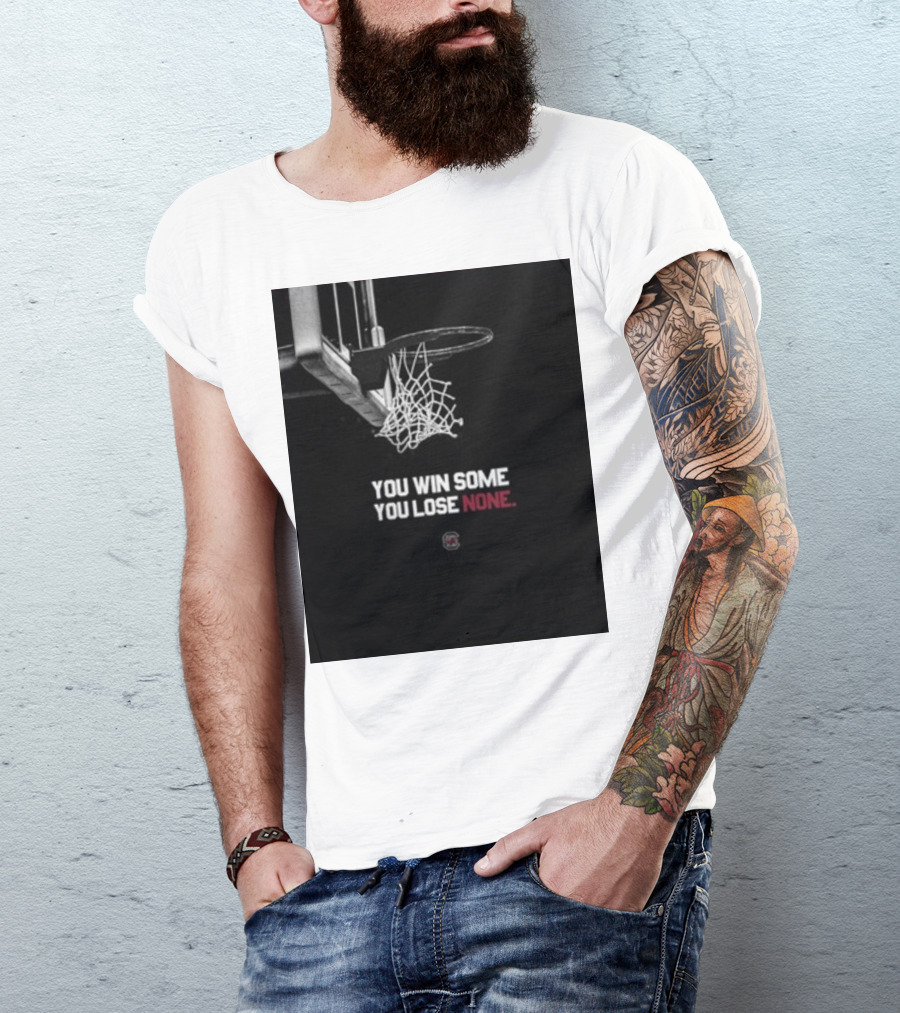 You Win Some You Lose None Basketball Hoop Sports Team Victory T-Shirt