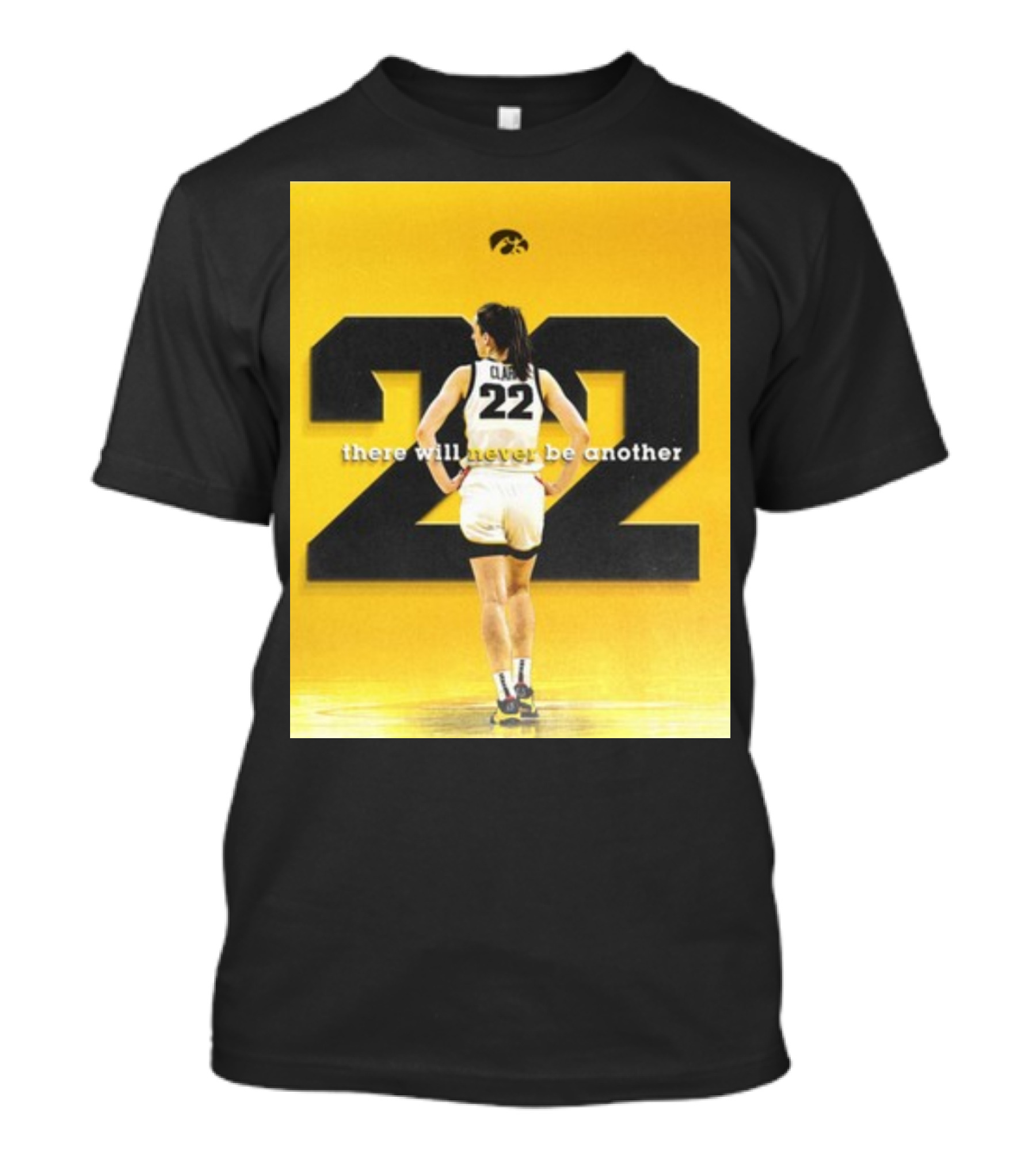There Will Never Be Another Caitlin Clark 22 Iowa T-Shirt