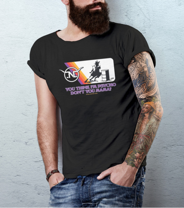 Lone Star Western Wear Barrel Racer You Think I'm Psycho Don't You Mama Retro Rodeo T-Shirt
