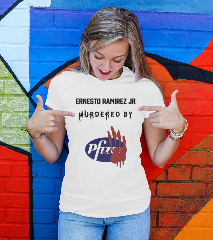 Ernesto Ramirez Jr Murdered By Pfizer Red Handprint T-Shirt
